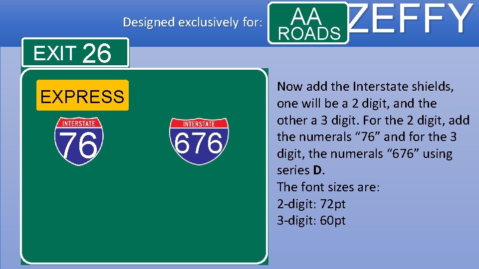 Designed exclusively for: EXIT 26 EXPRESS 76 676 AA ROADS ZEFFY Now add the