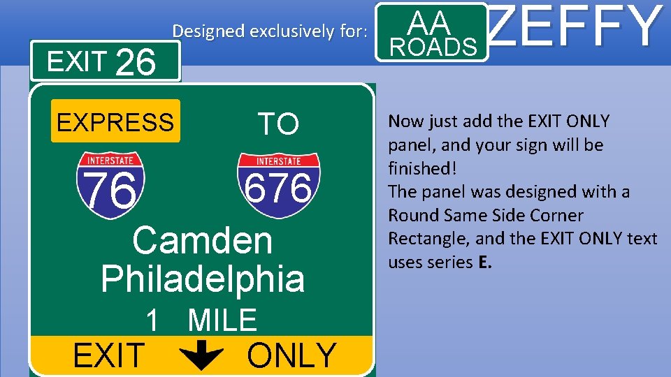 EXIT 26 Designed exclusively for: EXPRESS TO 76 676 Camden Philadelphia 1 MILE EXIT