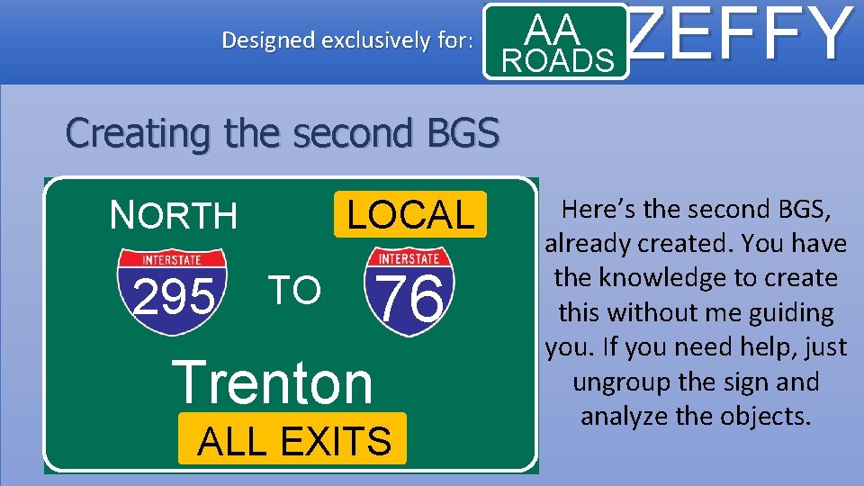 Designed exclusively for: AA ROADS ZEFFY Creating the second BGS NORTH 295 LOCAL TO