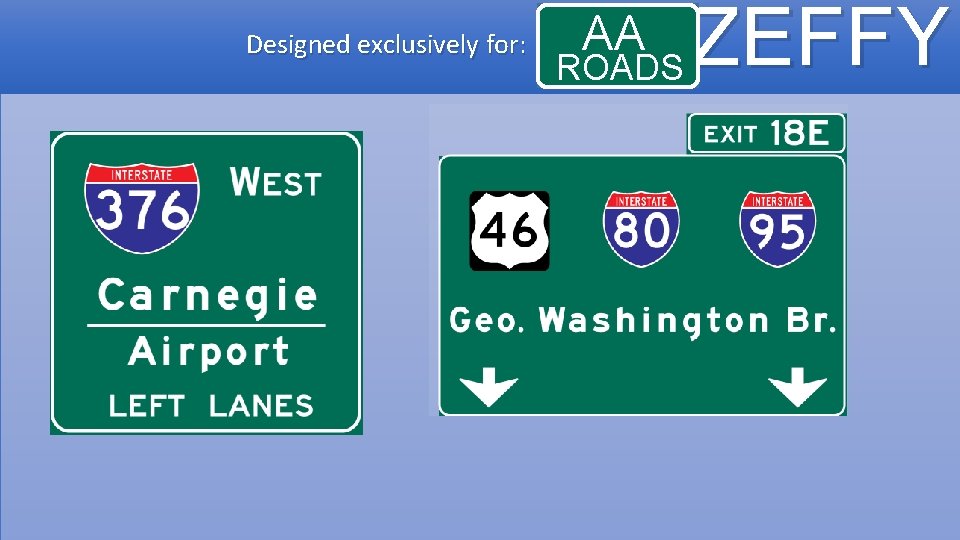 Designed exclusively for: AA ROADS ZEFFY 