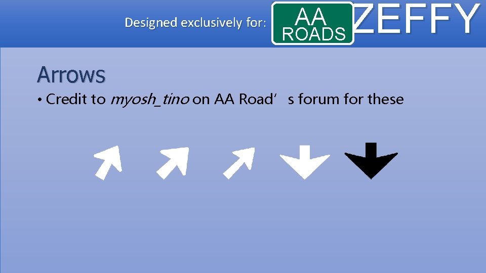 Designed exclusively for: AA ROADS ZEFFY Arrows • Credit to myosh_tino on AA Road’s