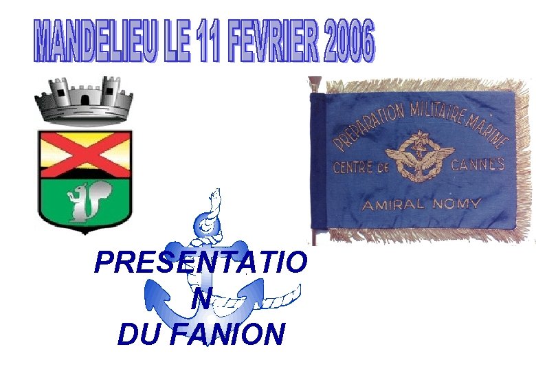 PRESENTATIO N DU FANION 