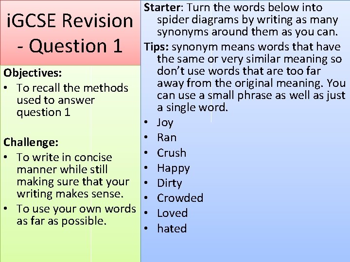Starter: Turn the words below into spider diagrams by writing as many synonyms around