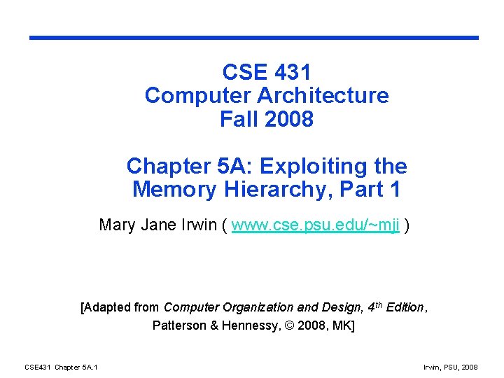 CSE 431 Computer Architecture Fall 2008 Chapter 5 A: Exploiting the Memory Hierarchy, Part