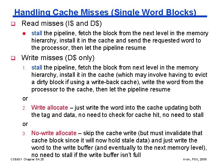 Handling Cache Misses (Single Word Blocks) q Read misses (I$ and D$) l q