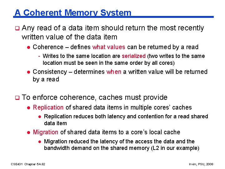 A Coherent Memory System q Any read of a data item should return the