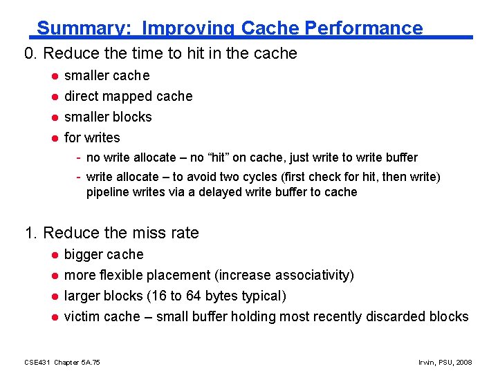 Summary: Improving Cache Performance 0. Reduce the time to hit in the cache l