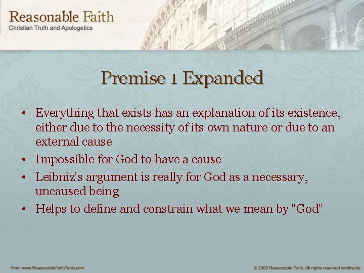 Premise 1 Expanded • Everything that exists has an explanation of its existence, either