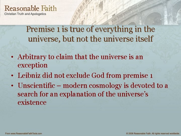 Premise 1 is true of everything in the universe, but not the universe itself