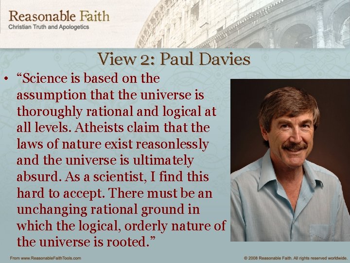 View 2: Paul Davies • “Science is based on the assumption that the universe