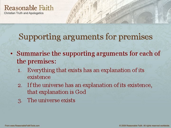 Supporting arguments for premises • Summarise the supporting arguments for each of the premises: