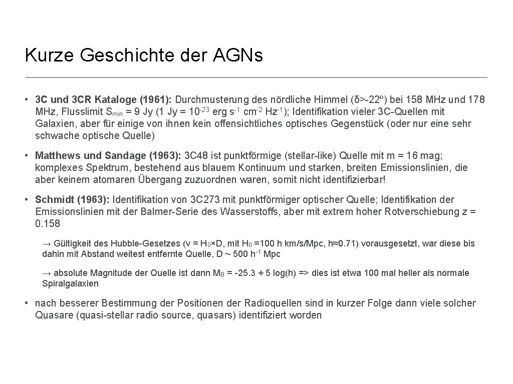 Kurze Geschichte der AGNs • 3 C und 3 CR Kataloge (1961): Durchmusterung des