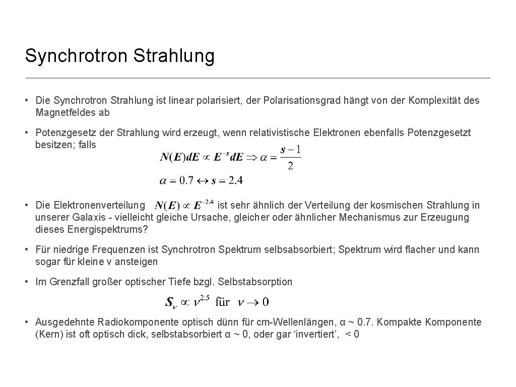 Synchrotron Strahlung • Die Synchrotron Strahlung ist linear polarisiert, der Polarisationsgrad hängt von der