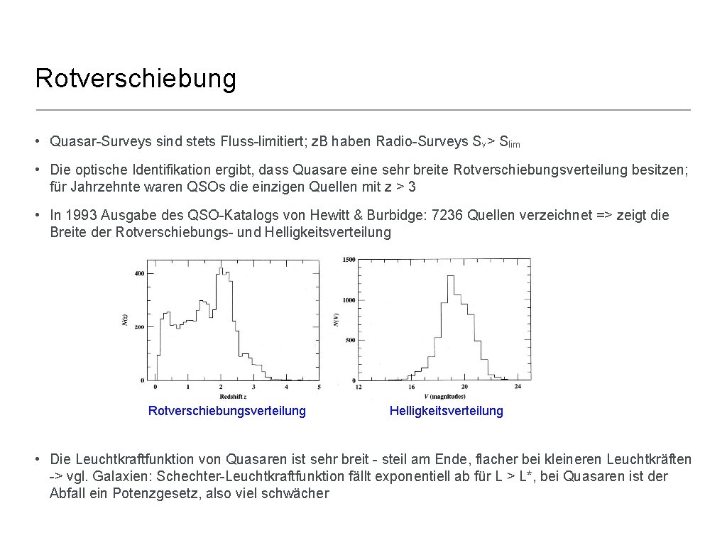 Rotverschiebung • Quasar-Surveys sind stets Fluss-limitiert; z. B haben Radio-Surveys Sν> Slim • Die