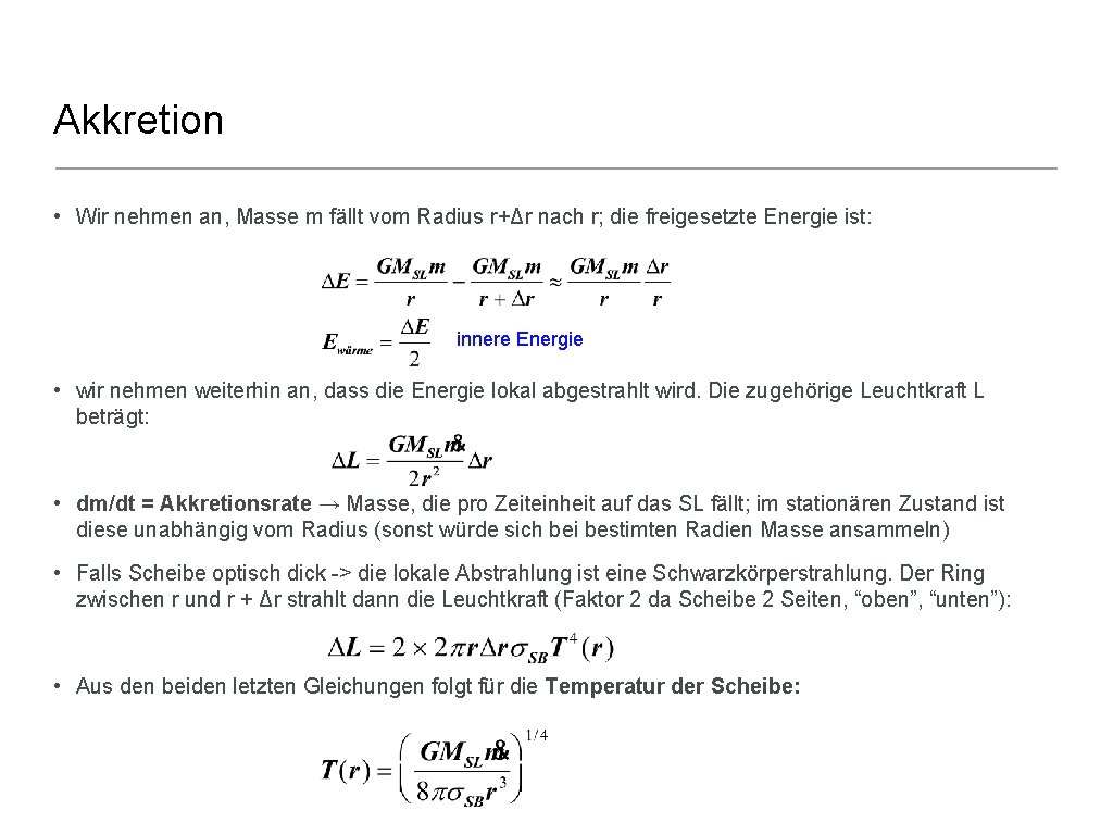 Akkretion • Wir nehmen an, Masse m fällt vom Radius r+Δr nach r; die