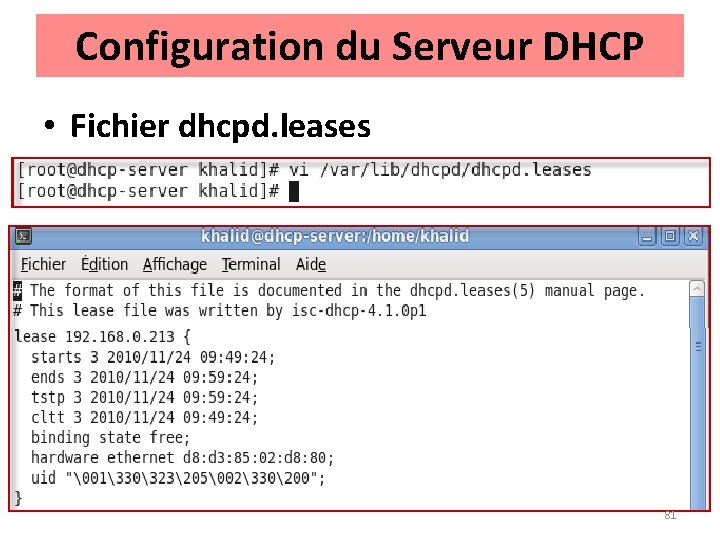 Configuration du Serveur DHCP • Fichier dhcpd. leases 81 