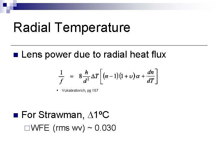 Radial Temperature n Lens power due to radial heat flux § Vukabratovich, pg 167 Radial Temperature n Lens power due to radial heat flux § Vukabratovich, pg 167