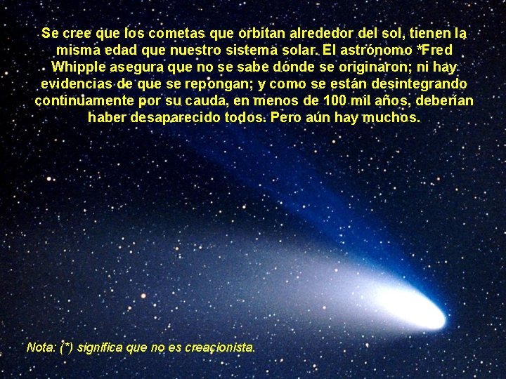 Se cree que los cometas que orbitan alrededor del sol, tienen la misma edad