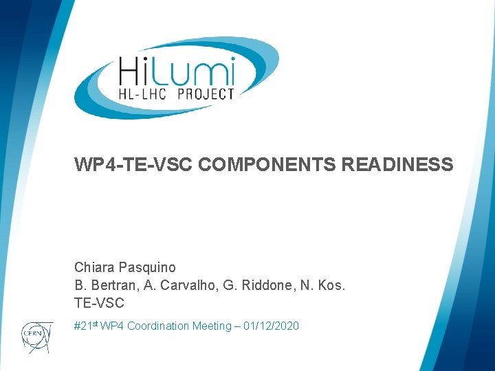 WP 4 -TE-VSC COMPONENTS READINESS Chiara Pasquino B. Bertran, A. Carvalho, G. Riddone, N.