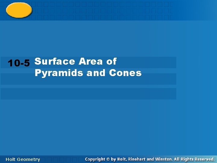10 -5 Surface Area of Pyramids and Cones Holt Geometry 