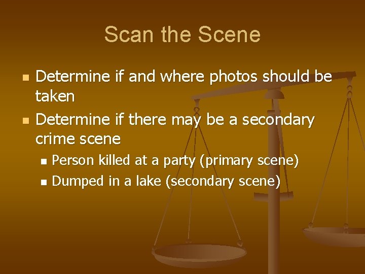 Scan the Scene n n Determine if and where photos should be taken Determine