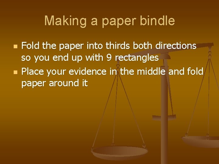 Making a paper bindle n n Fold the paper into thirds both directions so