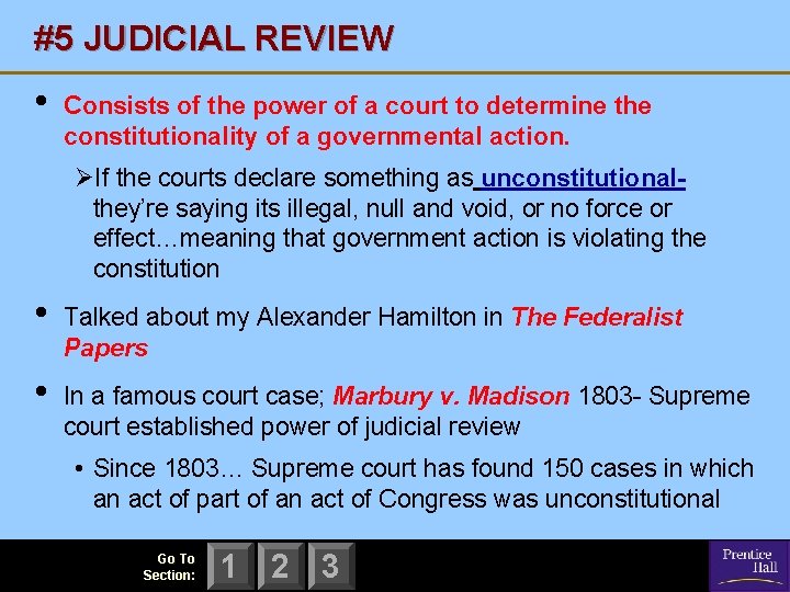 #5 JUDICIAL REVIEW • Consists of the power of a court to determine the