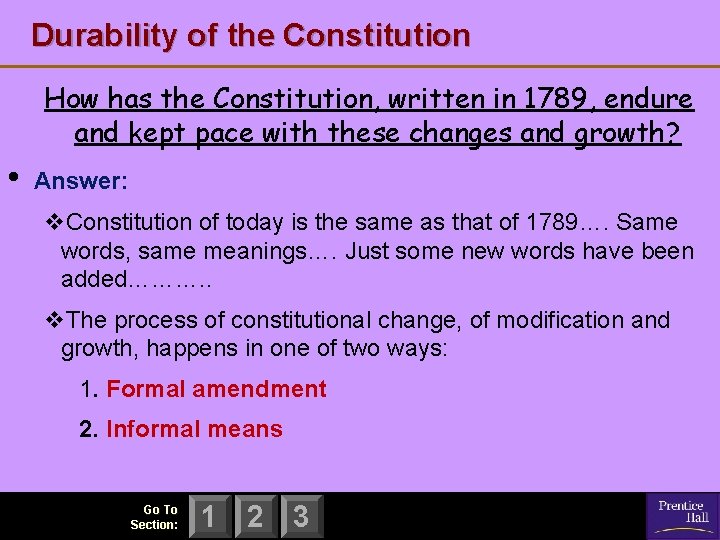 Durability of the Constitution How has the Constitution, written in 1789, endure and kept