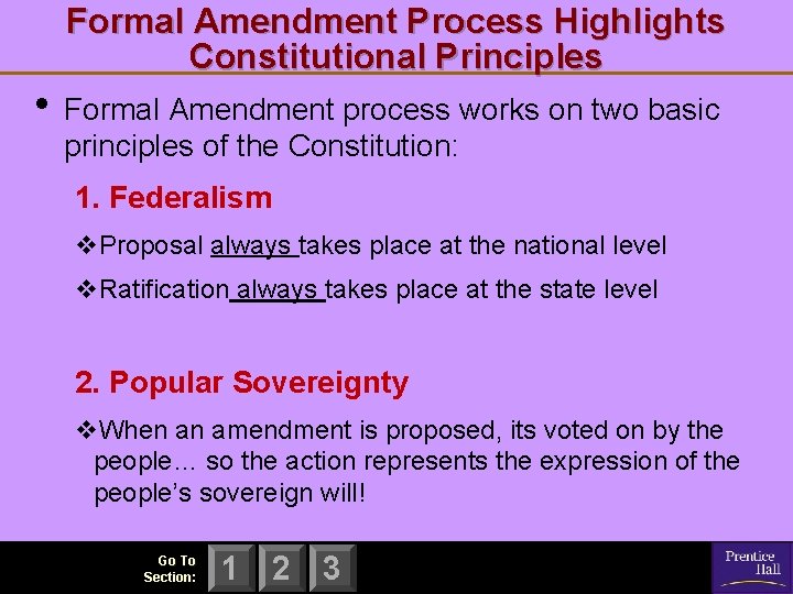 Formal Amendment Process Highlights Constitutional Principles • Formal Amendment process works on two basic Formal Amendment Process Highlights Constitutional Principles • Formal Amendment process works on two basic
