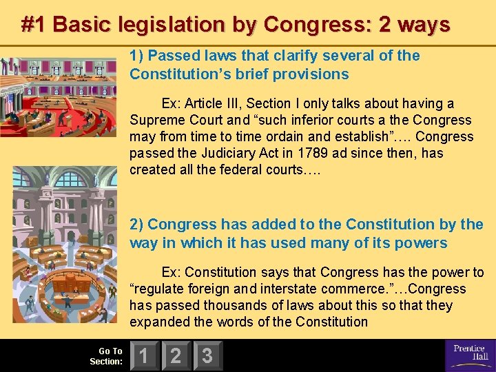 #1 Basic legislation by Congress: 2 ways 1) Passed laws that clarify several of
