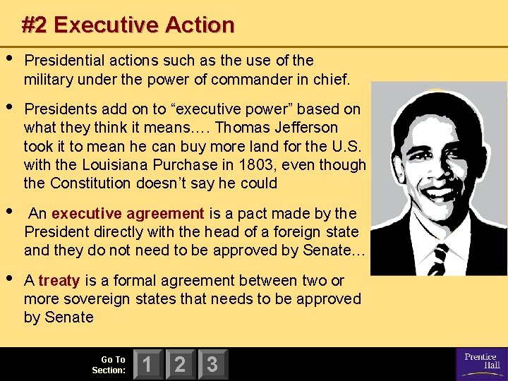 #2 Executive Action • Presidential actions such as the use of the military under