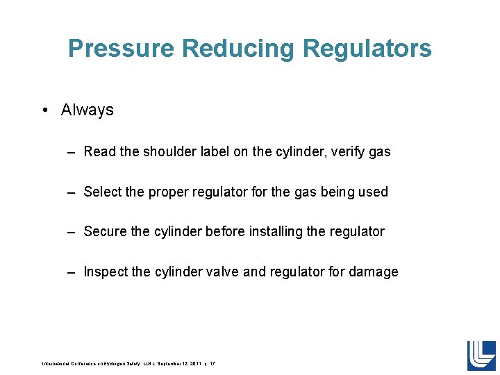 Pressure Reducing Regulators • Always – Read the shoulder label on the cylinder, verify Pressure Reducing Regulators • Always – Read the shoulder label on the cylinder, verify