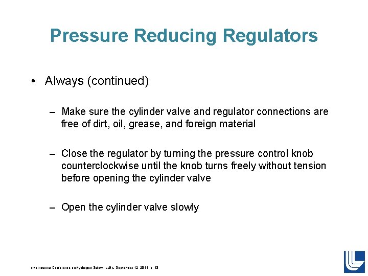 Pressure Reducing Regulators • Always (continued) – Make sure the cylinder valve and regulator Pressure Reducing Regulators • Always (continued) – Make sure the cylinder valve and regulator