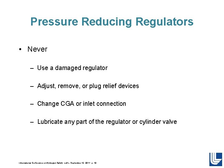 Pressure Reducing Regulators • Never – Use a damaged regulator – Adjust, remove, or Pressure Reducing Regulators • Never – Use a damaged regulator – Adjust, remove, or