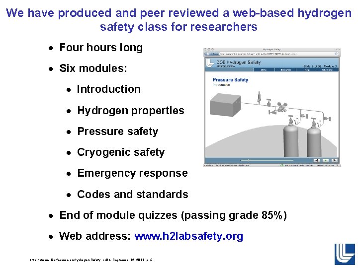 We have produced and peer reviewed a web-based hydrogen safety class for researchers · We have produced and peer reviewed a web-based hydrogen safety class for researchers ·