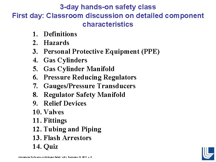 3 -day hands-on safety class First day: Classroom discussion on detailed component characteristics 1. 3 -day hands-on safety class First day: Classroom discussion on detailed component characteristics 1.