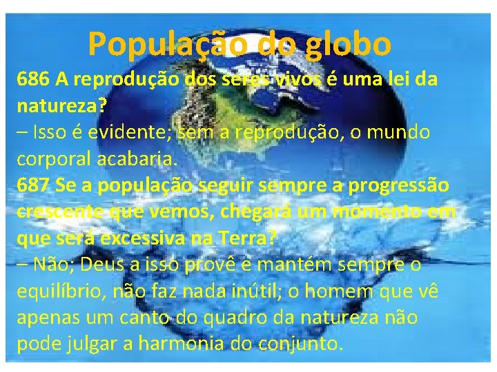 População do globo 686 A reprodução dos seres vivos é uma lei da natureza?