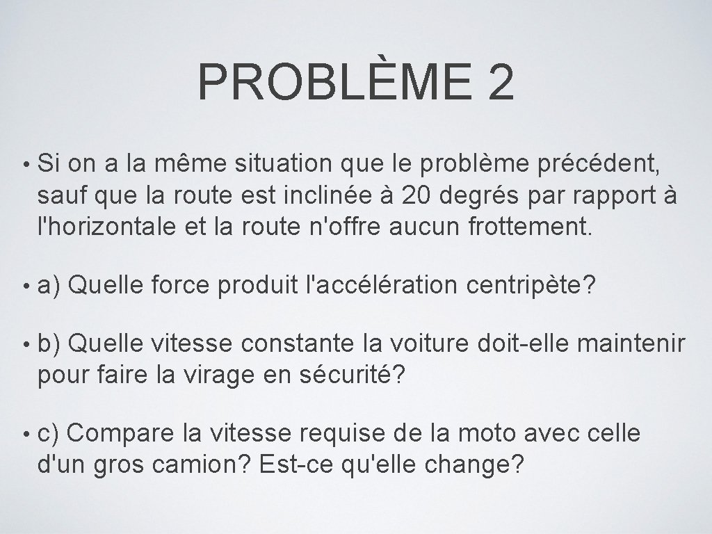 PROBLÈME 2 • Si on a la même situation que le problème précédent, sauf PROBLÈME 2 • Si on a la même situation que le problème précédent, sauf