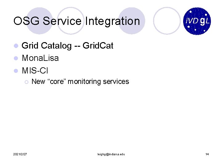 OSG Service Integration l l l Grid Catalog -- Grid. Cat Mona. Lisa MIS-CI