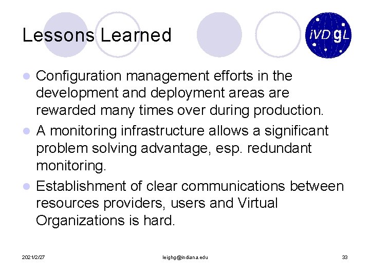 Lessons Learned Configuration management efforts in the development and deployment areas are rewarded many