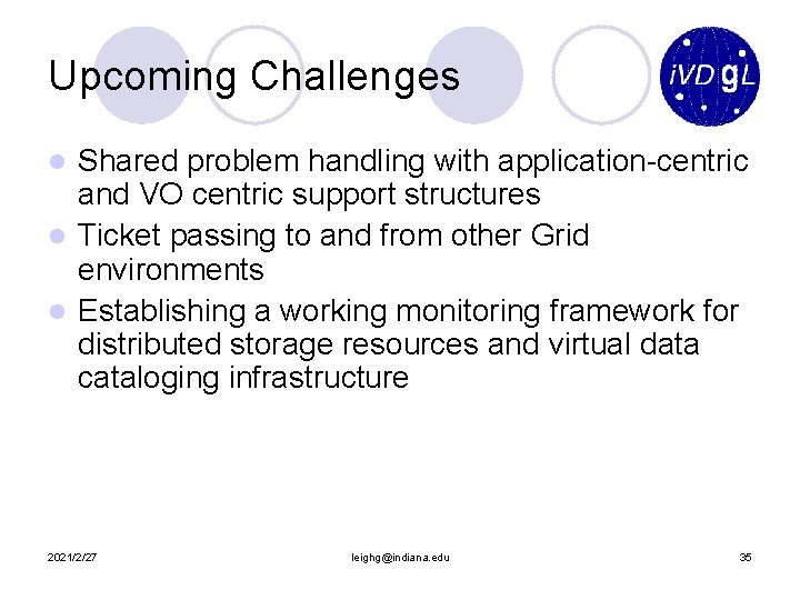 Upcoming Challenges Shared problem handling with application-centric and VO centric support structures l Ticket