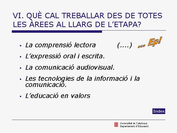 VI. QUÈ CAL TREBALLAR DES DE TOTES LES ÀREES AL LLARG DE L’ETAPA? §