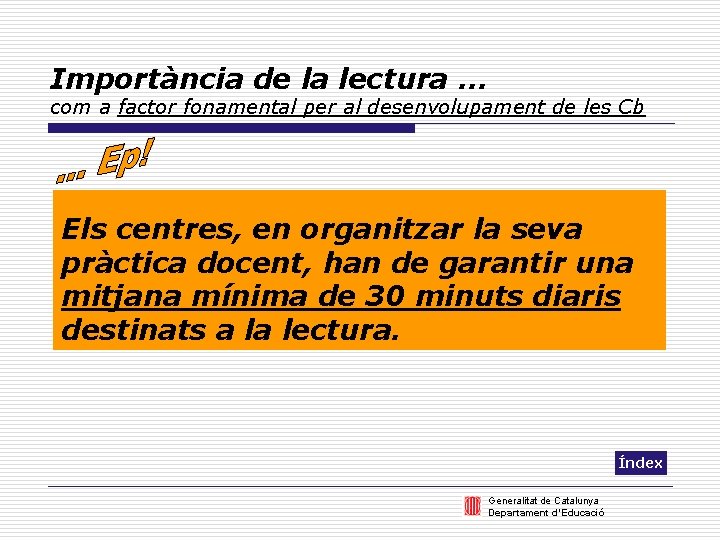 Importància de la lectura. . . com a factor fonamental per al desenvolupament de