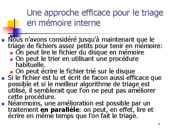 Une approche efficace pour le triage en mémoire interne n n n Nous n’avons