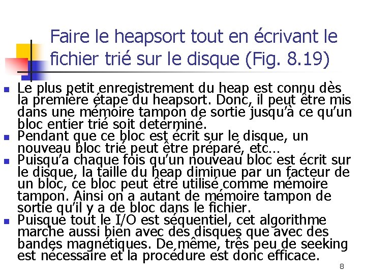 Faire le heapsort tout en écrivant le fichier trié sur le disque (Fig. 8.