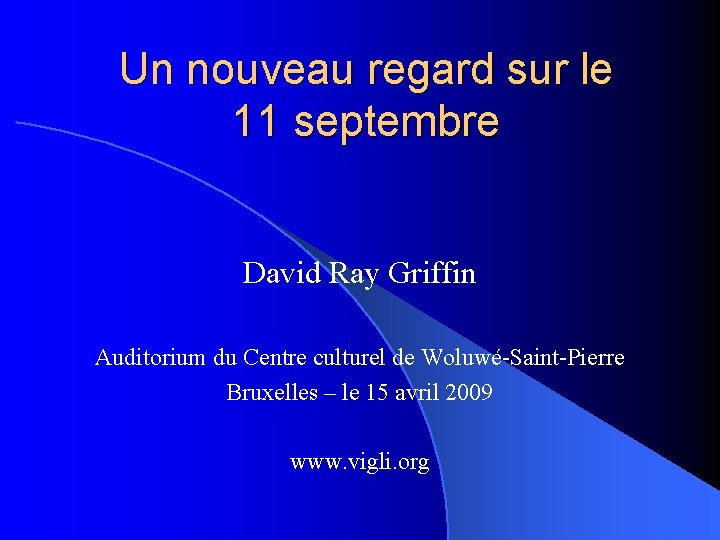 Un nouveau regard sur le 11 septembre David Ray Griffin Auditorium du Centre culturel