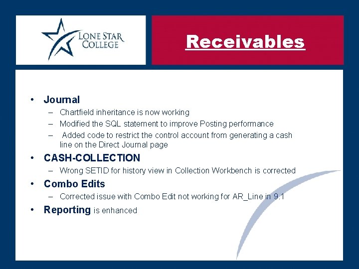 Receivables • Journal – Chartfield inheritance is now working – Modified the SQL statement