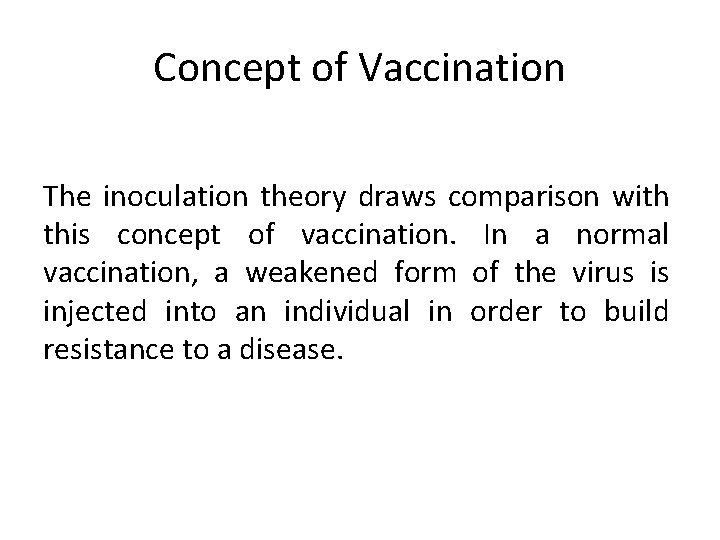 Concept of Vaccination The inoculation theory draws comparison with this concept of vaccination. In