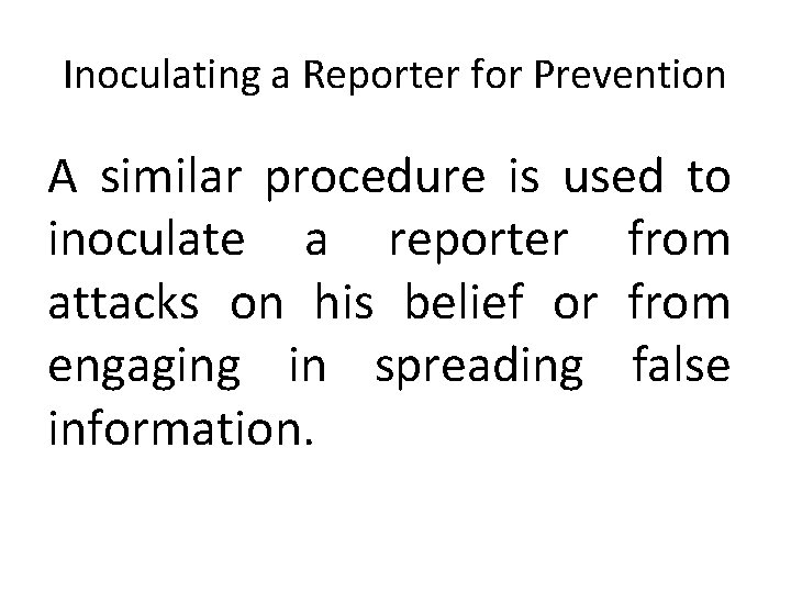 Inoculating a Reporter for Prevention A similar procedure is used to inoculate a reporter