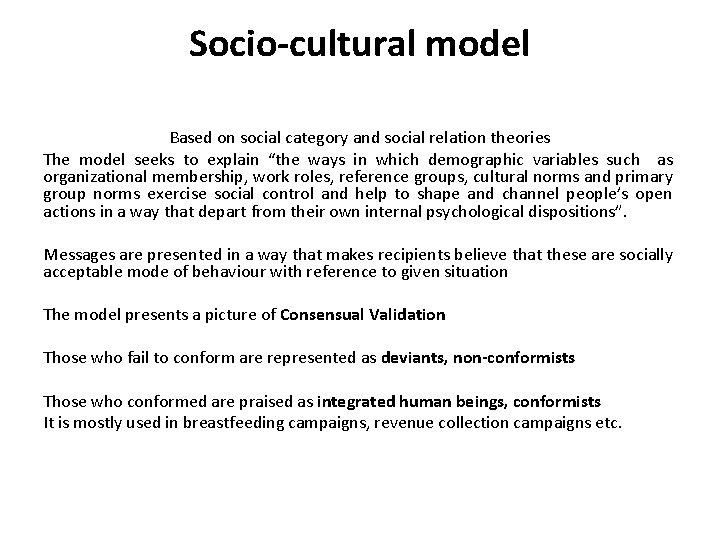 Socio-cultural model Based on social category and social relation theories The model seeks to